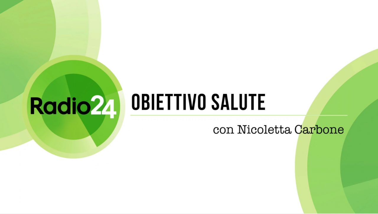 Intervista al Prof. Giuseppe Alfredo Iannoccari su Radio 24 - Obiettivo Salute, programma condotto da Nicoletta Carbone